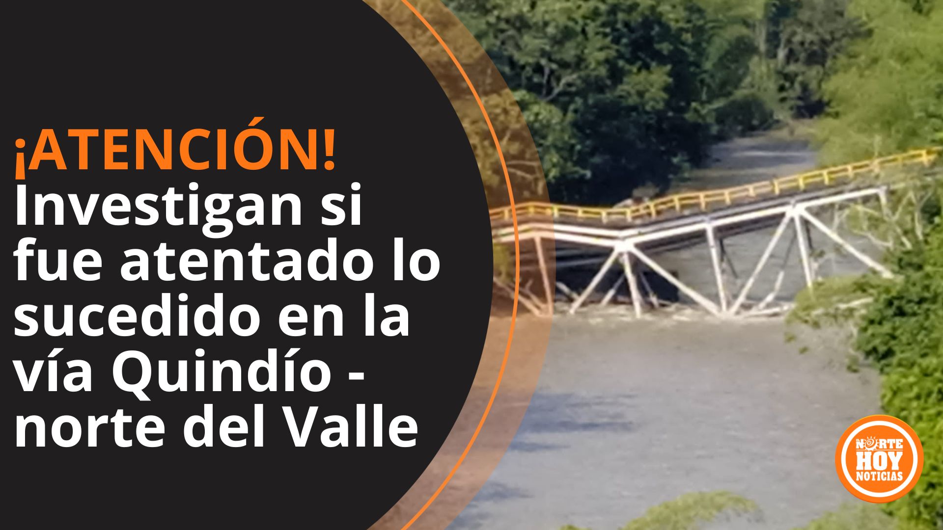 Investigan si fue un atentado caída del puente vía Quindío norte del