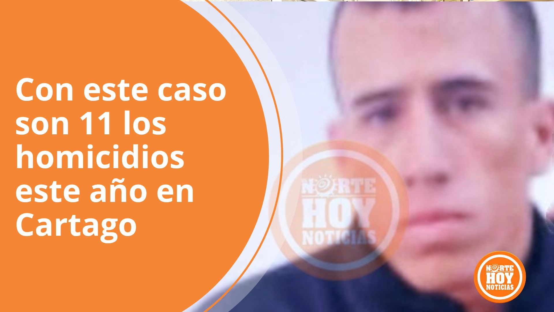 Este fue el hombre asesinado en Cartago.