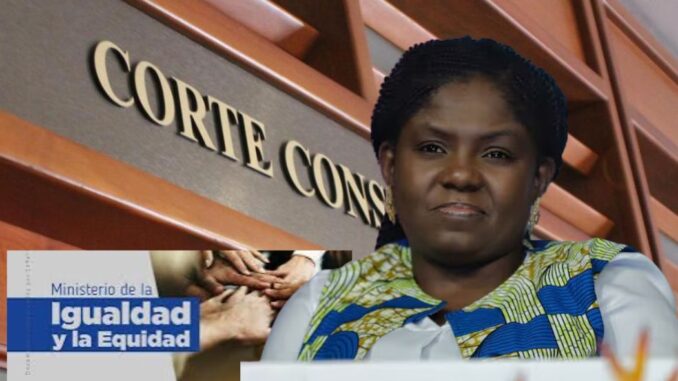 Corte Constitucional Anula Creación del Ministerio de Igualdad